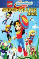 Watch Lego DC Super Hero Girls: Super-Villain High Megashare