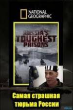 Watch National Geographic: Inside Russias Toughest Prisons Megashare