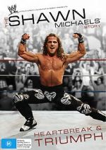 Watch The Shawn Michaels Story: Heartbreak and Triumph Megashare