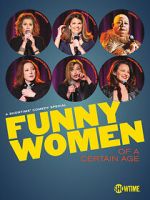Watch Funny Women of a Certain Age (TV Special 2019) Megashare