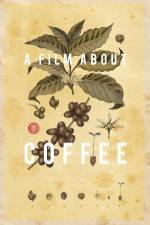 Watch A Film About Coffee Megashare