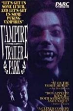 Watch Vampire Trailer Park Megashare