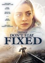 Watch Things Don\'t Stay Fixed Megashare