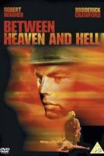 Watch Between Heaven and Hell Megashare