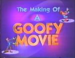 Watch The Making of \'A Goofy Movie\' (TV Short 1995) Megashare