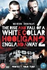 Watch White Collar Hooligan 2 England Away Megashare