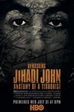 Watch Unmasking Jihadi John Anatomy of a Terrorist Megashare