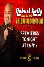 Watch Robert Kelly: Live at the Village Underground Megashare