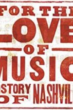 Watch For the Love of Music: The Story of Nashville Megashare