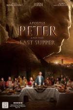 Watch Apostle Peter and the Last Supper Megashare