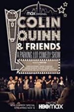 Watch Colin Quinn & Friends: A Parking Lot Comedy Show Megashare