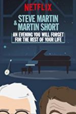 Watch Steve Martin and Martin Short: An Evening You Will Forget for the Rest of Your Life Megashare