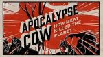 Watch Apocalypse Cow: How Meat Killed the Planet Megashare