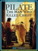 Watch Pilate: The Man Who Killed Christ Megashare