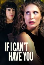 Watch If I Can\'t Have You Megashare