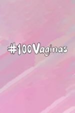 Watch 100 Vaginas Megashare