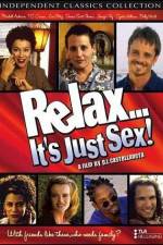 Watch Relax It's Just Sex Megashare