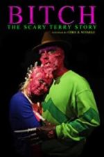 Watch Bitch: The Scary Terry Story Megashare