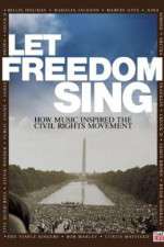 Watch Let Freedom Sing: How Music Inspired the Civil Rights Movement Megashare