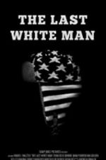 Watch The Last White Man Megashare
