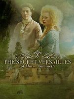 Watch Le Versailles secret de Marie-Antoinette Megashare