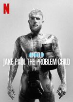 Watch Untold: Jake Paul the Problem Child Projectfreetv