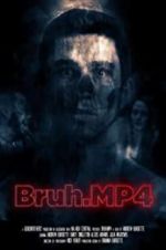 Watch Bruh.mp4 Megashare