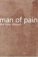 Watch Man of Pain - The Holy Shroud Megashare