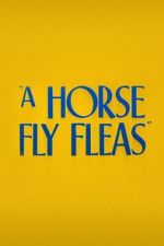 Watch A Horse Fly Fleas (Short 1947) Megashare
