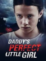 Watch Daddy\'s Perfect Little Girl Online Megashare
