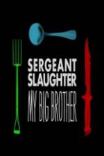 Watch Sergeant Slaughter My Big Brother Megashare