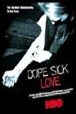 Watch Dope Sick Love Megashare