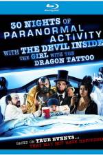Watch 30 Nights of Paranormal Activity with the Devil Inside the Girl with the Dragon Tattoo Megashare