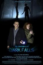 Watch The Conspiracy of Dark Falls Megashare