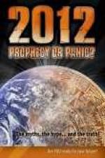 Watch 2012: Prophecy or Panic? Megashare