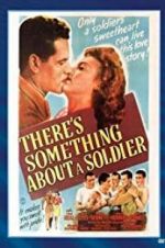 Watch There\'s Something About a Soldier Megashare