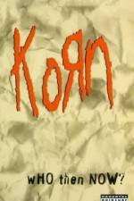 Watch Korn Who Then Now Megashare