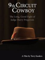 Watch 9th Circuit Cowboy - The Long, Good Fight of Judge Harry Pregerson Megashare