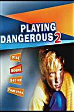 Watch Playing Dangerous 2 Megashare