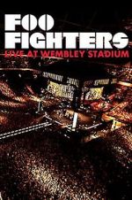 Watch Foo Fighters: Live at Wembley Stadium Megashare