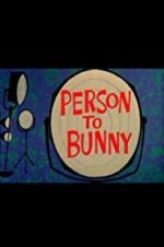 Watch Person to Bunny Megashare