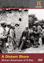 Watch A Distant Shore: African Americans of D-Day Megashare