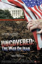 Watch Uncovered The Whole Truth About the Iraq War Megashare