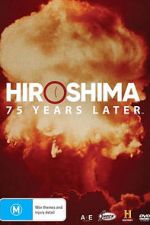 Watch Hiroshima and Nagasaki: 75 Years Later Megashare