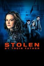 Watch Stolen by Their Father Megashare