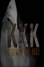 Watch KKK: Beneath the Hood Megashare