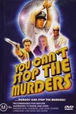 Watch You Can't Stop the Murders Megashare