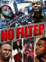 Watch No Filter the Film Megashare