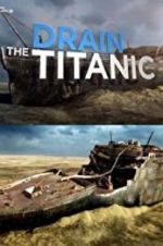 Watch Drain the Titanic Megashare
