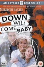Watch Down Will Come Baby Megashare